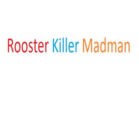 Rooster Killer Madman