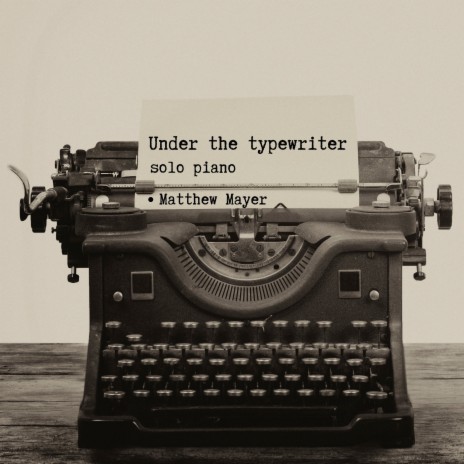 Under the Typewriter (solo piano)