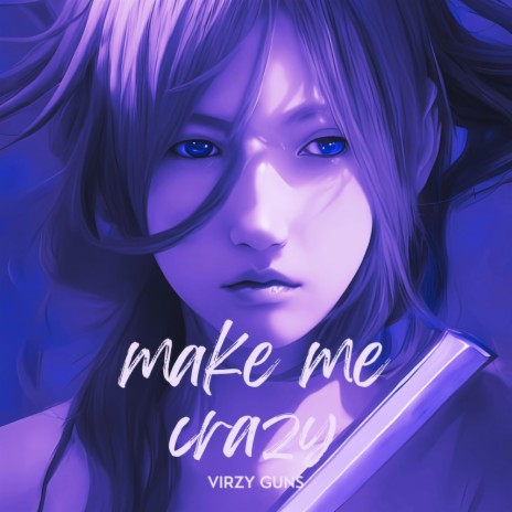 Make me crazy | Boomplay Music