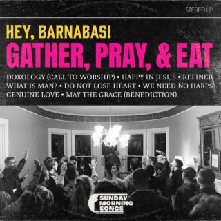 Gather, Pray, & Eat