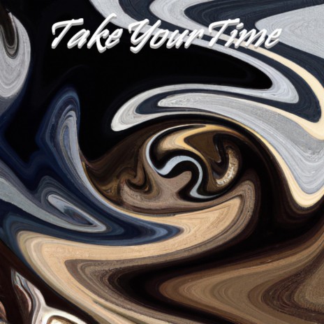 Take Your Time | Boomplay Music