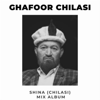 Ghafoor Chilasi (Shina Mix Album 1)