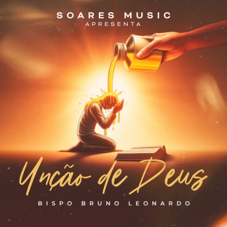 Unção de Deus ft. Soares Music & Alex Soares | Boomplay Music