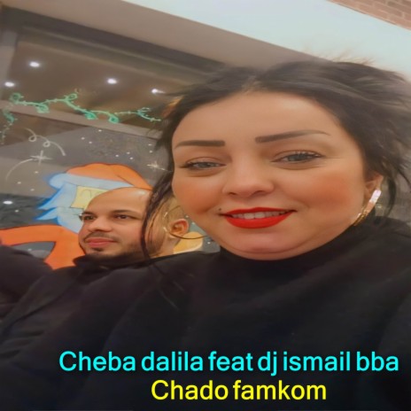 Chado Famkom ft. Dj Ismail Bba