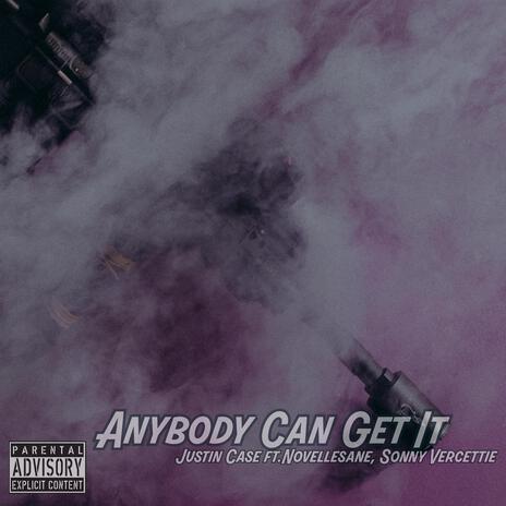 Anybody Can Get It | Boomplay Music