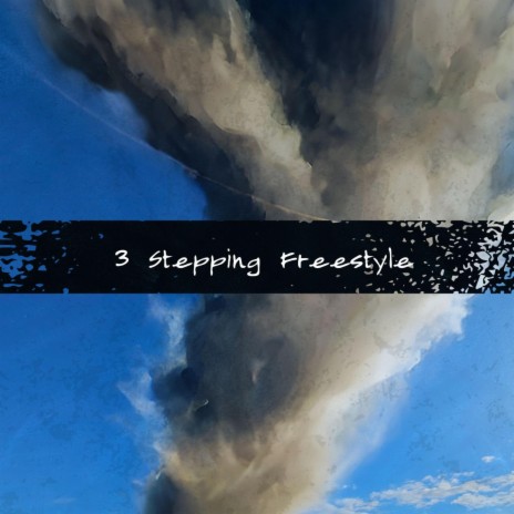 3 Stepping Freestyle | Boomplay Music