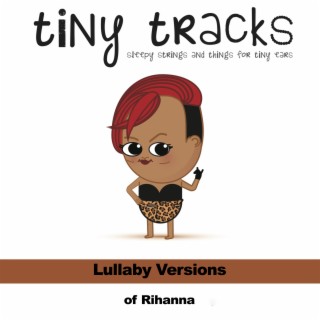 Lullaby Versions of Rihanna