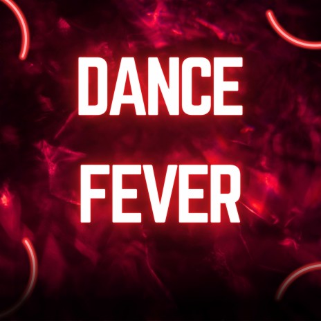 Dance Fever | Boomplay Music