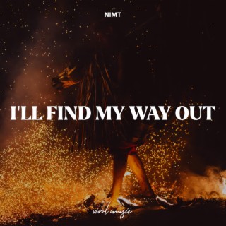 I’ll Find My Way Out