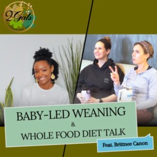 Baby-Led weaning and whole food diet talk with Brittnee Cannon, RDN