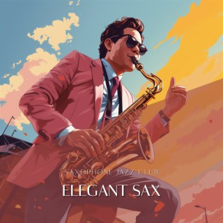 Elegant Sax: the Essence of Jazz