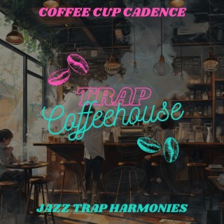 Coffee Cup Cadence: Jazz Trap Harmonies