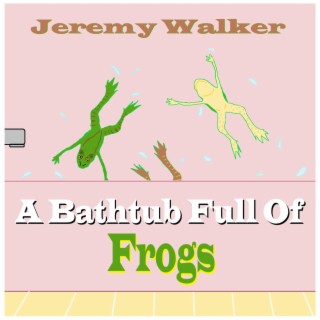 A Bathtub Full Of Frogs