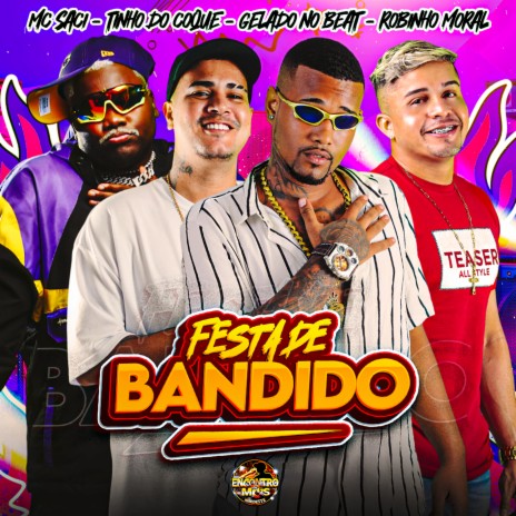 Festa de Bandido ft. Tinho Do Coque, Robinho Moral & MC Saci | Boomplay Music