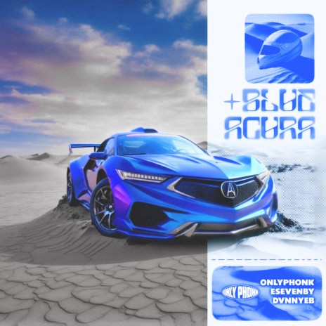 Blue Acura ft. ESEVENBY & Dvnnyeb | Boomplay Music