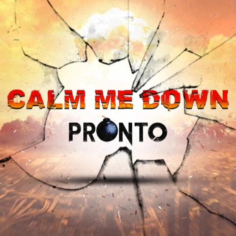 Calm Me Down | Boomplay Music