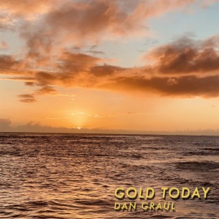Gold Today lyrics | Boomplay Music