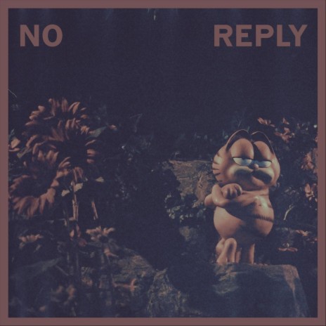 No Reply | Boomplay Music