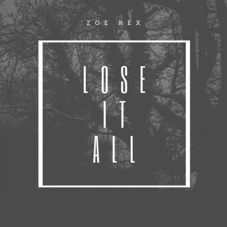 Lose It All | Boomplay Music