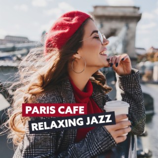 Paris Cafe: Relaxing Instrumental Jazz Playlist