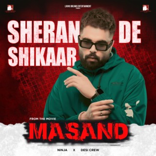 Sheran De Shikaar (From Masand)