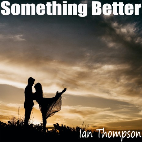 Something Better | Boomplay Music