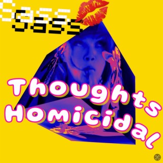 Thoughts Homicidal lyrics | Boomplay Music