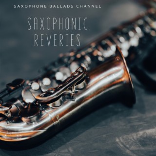 Saxophonic Reveries: Dreamy Jazz Ballads