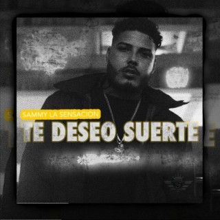 Te Deseo Suerte lyrics | Boomplay Music