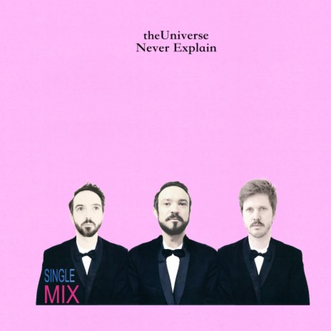Never Explain (Single Mix)