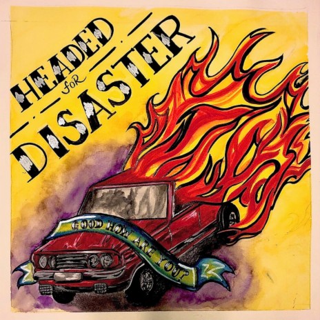 Headed for Disaster | Boomplay Music