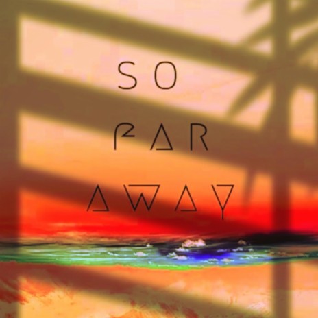 So far away | Boomplay Music