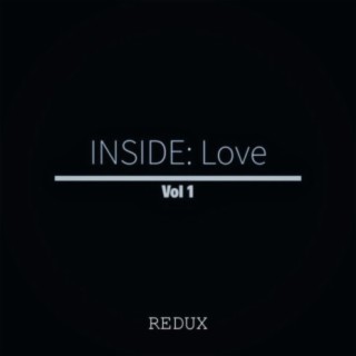 Inside: Love, Vol 1 Redux