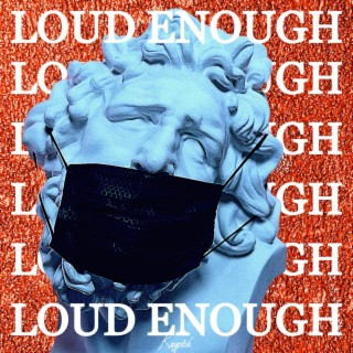 Loud Enough