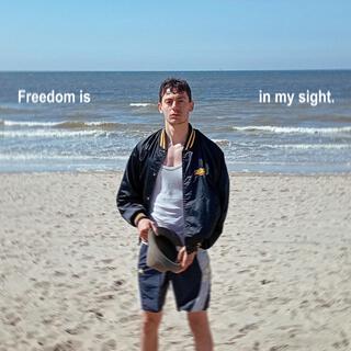 Freedom is in my sight lyrics | Boomplay Music