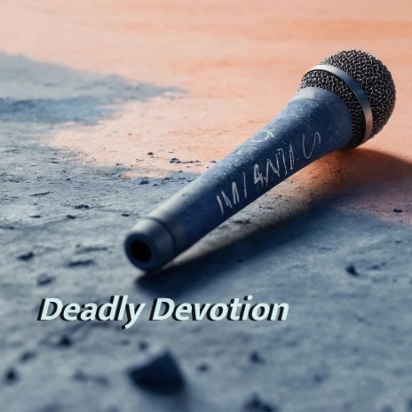 Deadly Devotion | Boomplay Music