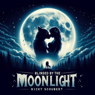 Blinded By The Moonlight lyrics | Boomplay Music