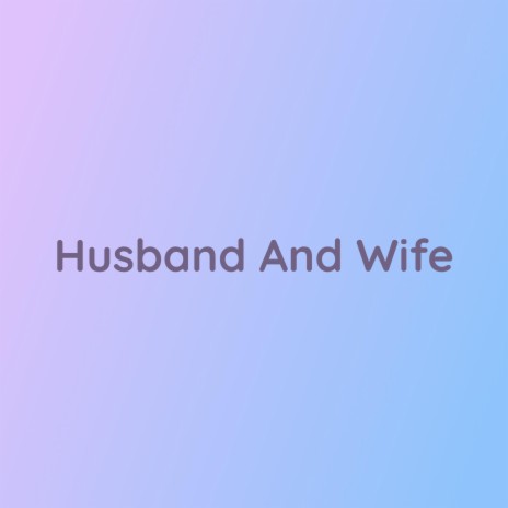 Husband And Wife | Boomplay Music