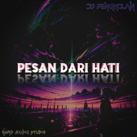 DJ PESAN DARI HATI TERBARU 2024 ft. NABAWI SNG | Boomplay Music