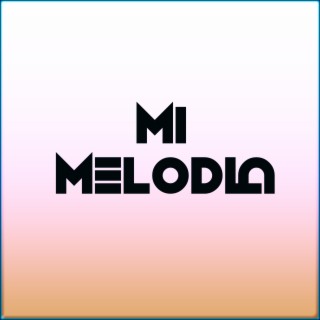 Mi Melodia