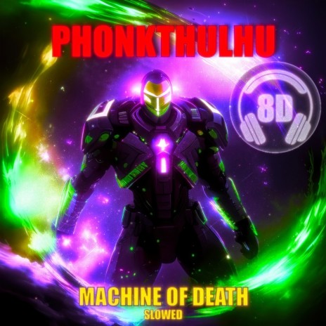 MACHINE OF DEATH (CYBER PHONK | SLOWED | 8D)