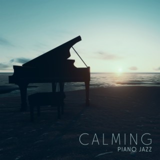 Calming Piano Jazz: Smooth Music for Relax, Sleep & Stress Relief