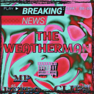 THE WEATHERMAN ft. CLIP$ lyrics | Boomplay Music