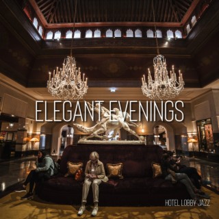 Elegant Evenings: Sophisticated Lobby Jazz