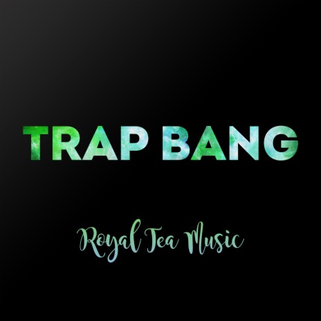 Trap Bang | Boomplay Music