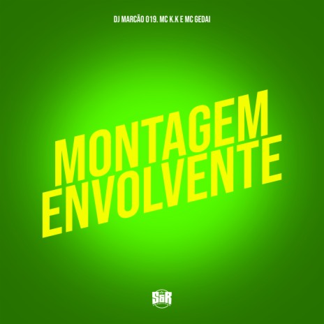 Montagem Envolvente ft. MC K.K & MC Gedai | Boomplay Music