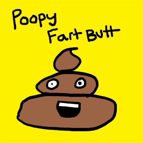 Poopy Fart Butt | Boomplay Music