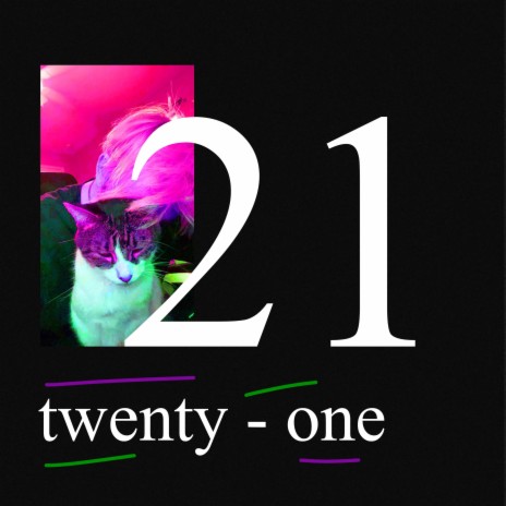 twenty one | Boomplay Music