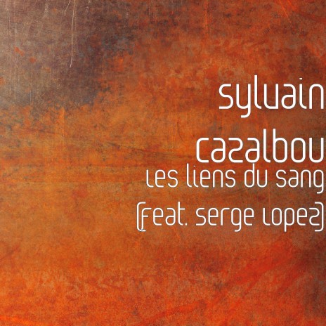 Les liens du sang (feat. Serge Lopez) | Boomplay Music