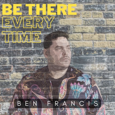 Be There Every Time | Boomplay Music